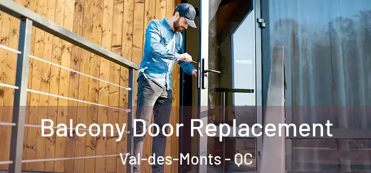  Balcony Door Replacement Val-des-Monts - QC