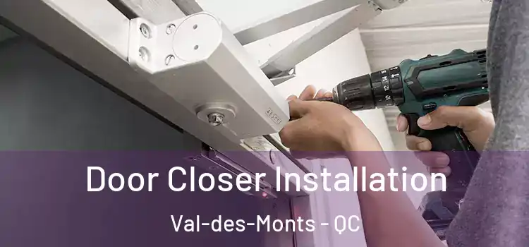  Door Closer Installation Val-des-Monts - QC