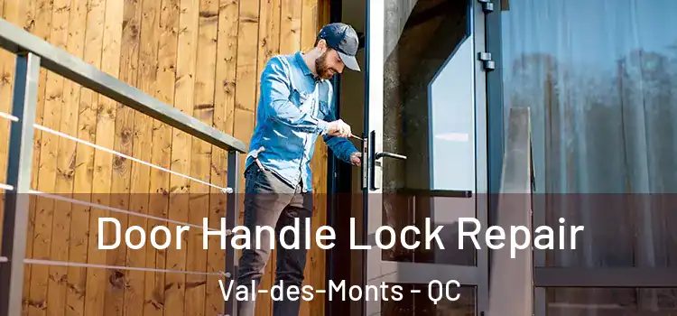 Door Handle Lock Repair Val-des-Monts - QC