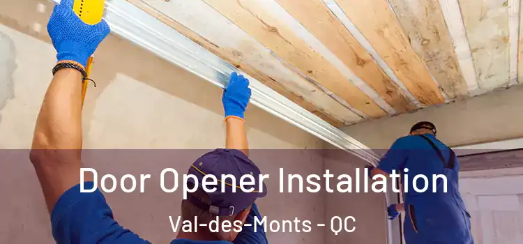 Door Opener Installation Val-des-Monts - QC
