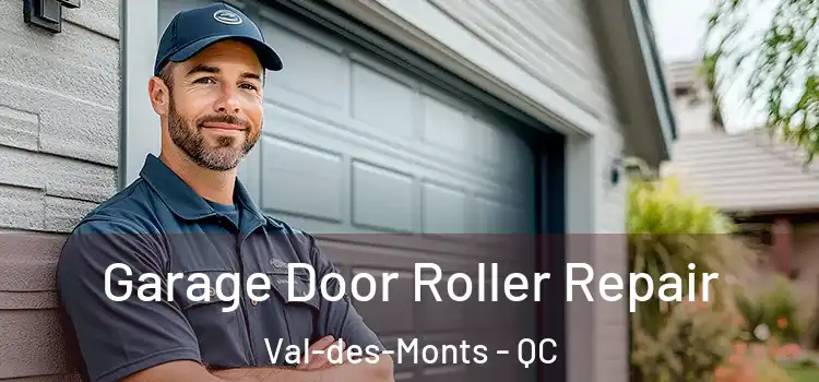  Garage Door Roller Repair Val-des-Monts - QC