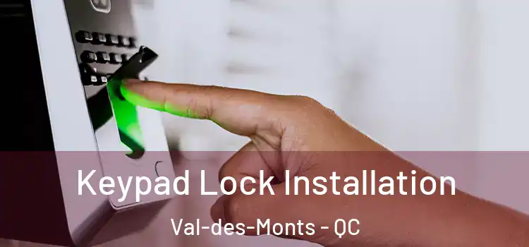 Keypad Lock Installation Val-des-Monts - QC