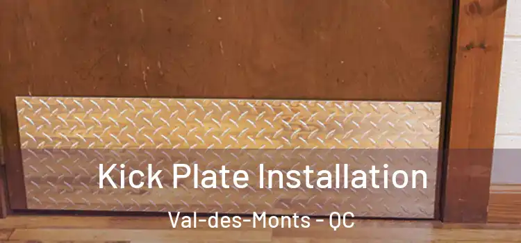 Kick Plate Installation Val-des-Monts - QC