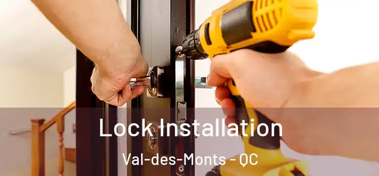 Lock Installation Val-des-Monts - QC