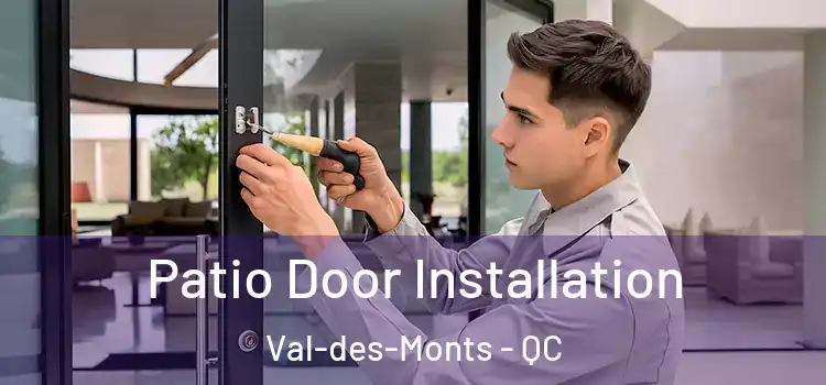 Patio Door Installation Val-des-Monts - QC