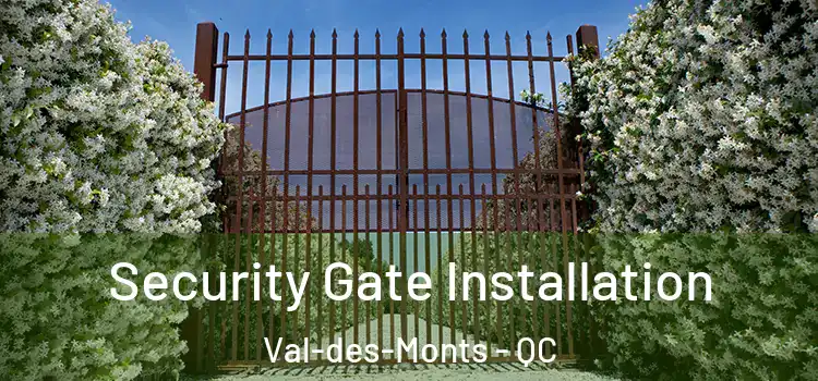 Security Gate Installation Val-des-Monts - QC